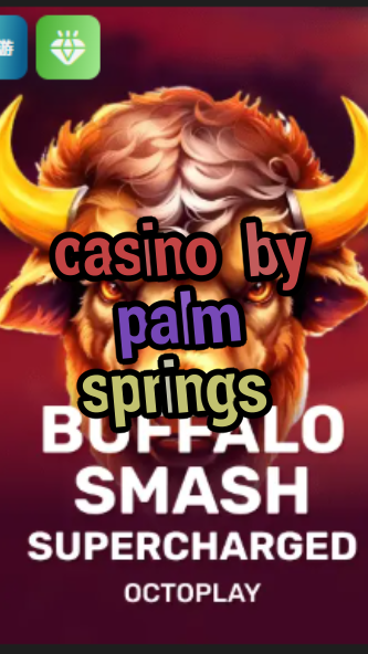 casino by palm springs-w4cy2mdjlx2bf.com