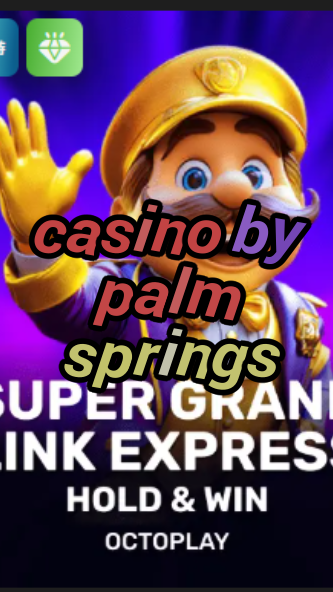 casino by palm springs-w4cy2mdjlx2bf.com