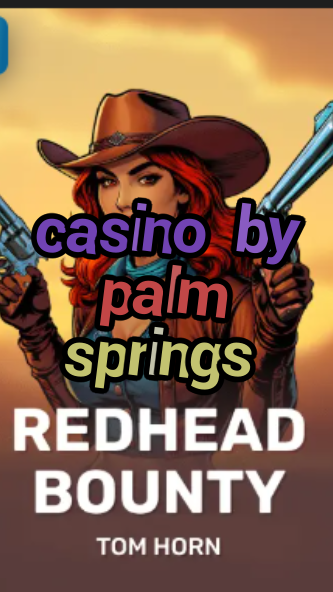 casino by palm springs-w4cy2mdjlx2bf.com